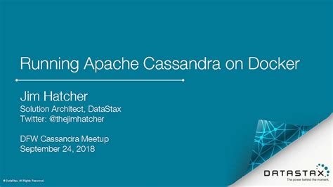 Datastax Presents Running Apache Cassandra On Docker With Jim Hatcher