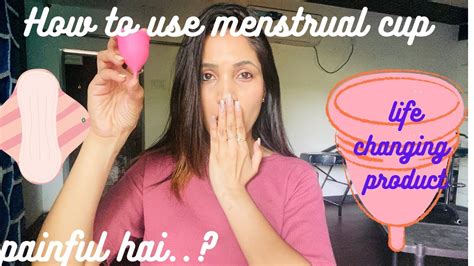 How To Use Menstrual Cup Is It Painful Detailed Video Of Mesntrual Cup Youtube