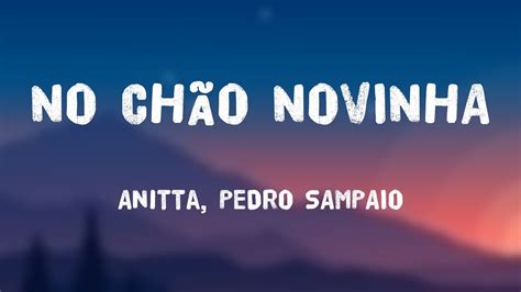 NO CHÃO NOVINHA Anitta PEDRO SAMPAIO Lyrics Video YouTube