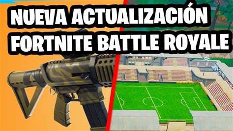 TODO SOBRE LA NUEVA ACTUALIZACIÓN FORTNITE Battle Royale YouTube