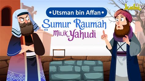 Sumur Yahudi Dan Utsman Bin Affan Kisah Teladan Nabi Cerita Islami