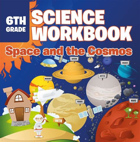 6th Grade Science Workbook: Space and the Cosmos by Baby Professor - Book - Read Online