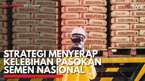 Strategi Menyerap Kelebihan Pasokan Semen Nasional Idx Channel Youtube