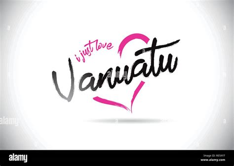 Vanuatu I Just Love Word Text With Handwritten Font And Pink Heart