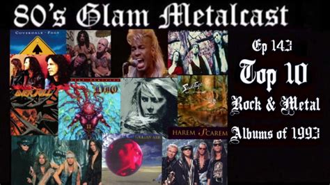 80s Glam Metalcast Ep 143 “top 10 Rock And Metal Albums Of 1993