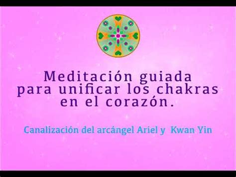 Invocación al chakra unificado Arcángel Ariel y Kwan Yin YouTube