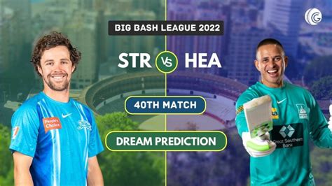 Str Vs Hea Dream Prediction Probable Playing And Fantasy Cricket