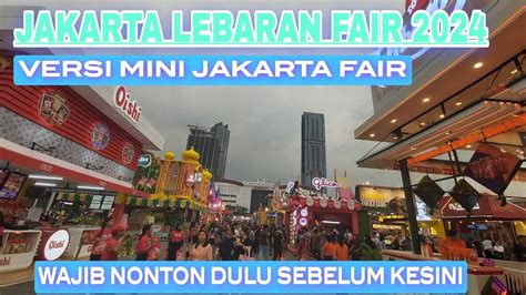 JAKARTA LEBARAN FAIR 2024 JLF MIRIP PRJ Jakarta Fair Review