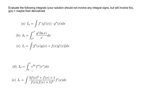 Solved Evaluate The Following Integrals Your Solution