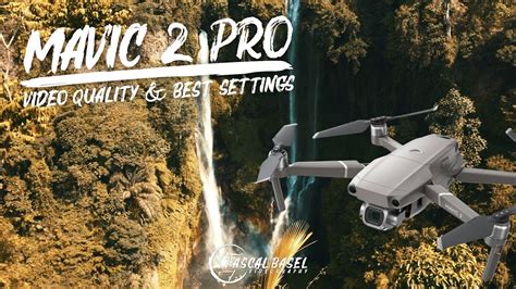 Dji Mavic Pro Video Quality Best Settings K Cinematic Youtube