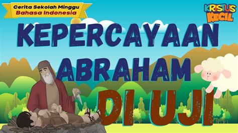 Kepercayaan Abraham Diuji Abraham S Faith Tested Bible Story In