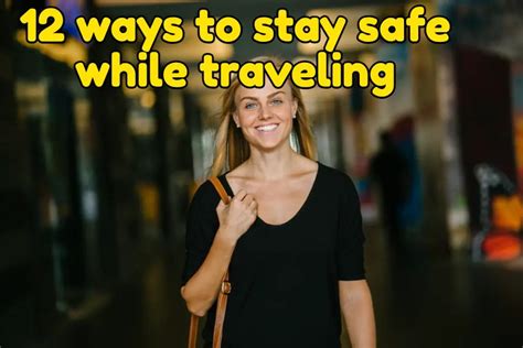 12 Ways To Stay Safe While Traveling Adam The Adventurer