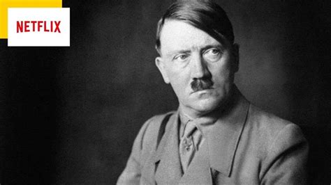 Netflix Hitler Une Carrière Lascension Et Chute Dun Tyran Dans