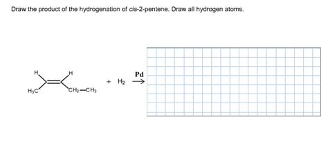 Solved Draw The Product Of The Hydrogenation Of