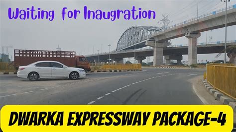 Dwarka Expressway Package 4 Update बलकल तयर ह dwarka