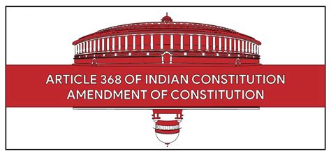 Article 368 Amendment Of The Indian Constitution