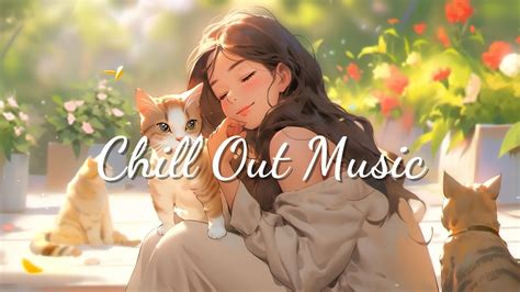 Chill Out Music Chill Songs That Makes You Feel Positive And Calm