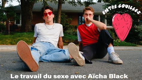 8 Entre Couilles Le Travail du Sexe avec Aïcha Black YouTube