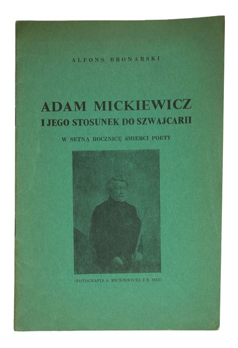 DEDYKACJA AUTORA BRONARSKI Alfons Adam Mickiewicz I Jego Stosunek