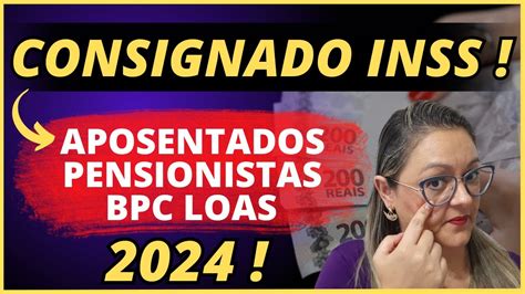 CONSIGNADO INSS 2024 APOSENTADOS PENSIONISTAS BPC LOAS