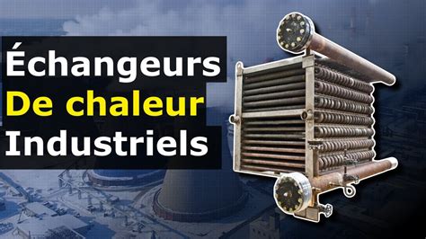 Explication Des Changeurs De Chaleur Industriels Youtube