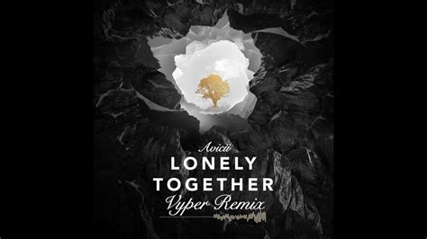 House Avicii Lonely Together Ft Rita Ora Vyper Remix YouTube