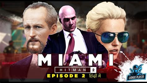 Hitman Is On Duty In Miami Hitman Gameplay In Hindi Episode