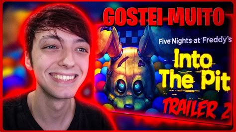 Reagindo Ao Novo Trailer De Fnaf Into The Pit O Game J Lan Ou