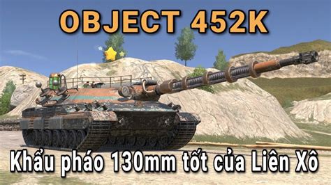 Object 452K Khẩu pháo 130mm tốt của Liên Xô World Of Tanks Blitz