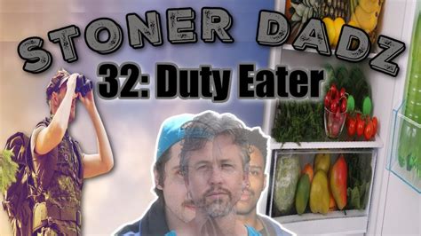 Stoner Dadz Ep 32 Duty Eater YouTube