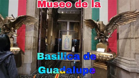 Visitamos El Museo De La Basilica De Guadalupe Bas Licadeguadalupe