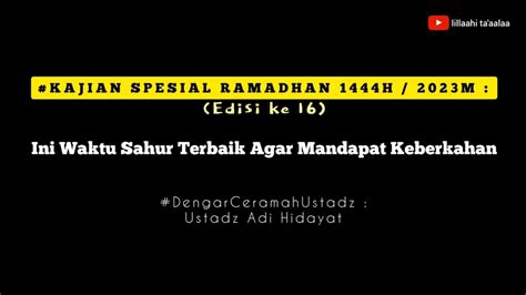 Ini Waktu Sahur Terbaik Agar Mandapat Keberkahan Kajian Spesial Edisi