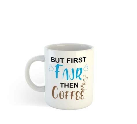 Islamic Mug But First Fajr Then Coffee Mubarak Deals