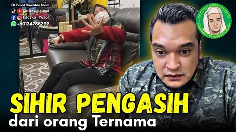 Halausetan SIHIR PENGASIH Dari Orang Ternama Eddyka Yusof YouTube