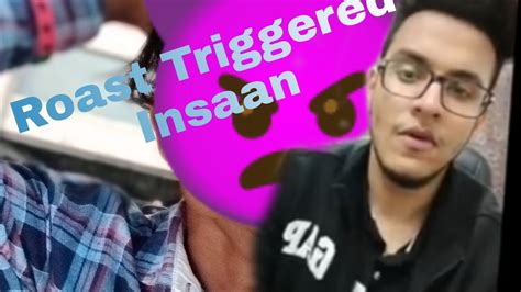 Triggered Insaan Aniket Roast Noaniket Roast Triggered Insaan Youtube