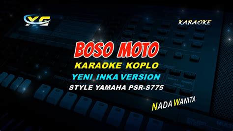 Yeni Inka Bohoso Moto KARAOKE KOPLO YAMAHA PSR S 775 YouTube