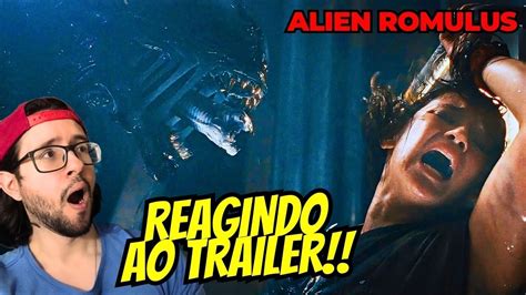 Alien Romulus Reagindo Ao Novo Trailer Trailer React Youtube