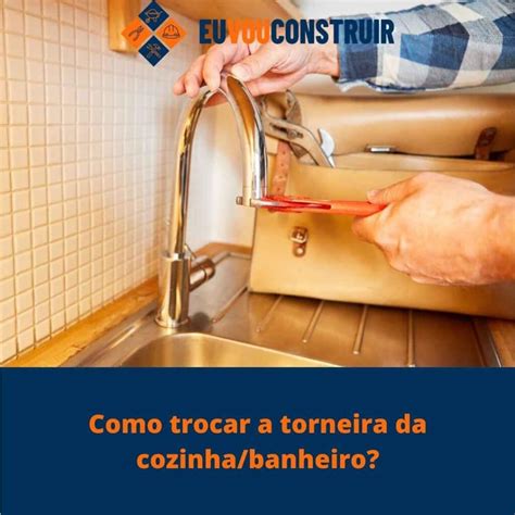 Como Trocar A Torneira Da Cozinha Banheiro