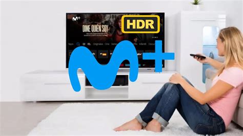 Activa En Tres Pasos El Modo Hdr Para Ver Movistar Plus Con M S Calidad