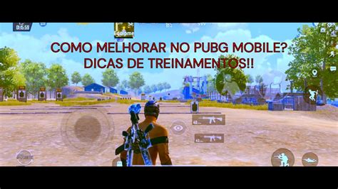 Como Melhorar No Pubg Mobile Dicas De Treinamento Youtube