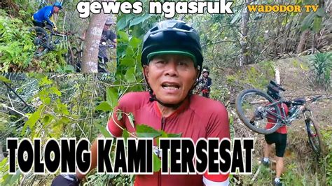 TOLONG KAMI TERSESAT GOWES NGASRUK GUNUNG MANGLAYANG WITH JALUR MTB