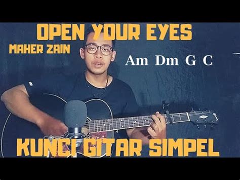 Kunci Gitar Simpel Open Your Eyes Maher Zain By Thoriq Bakhri