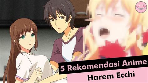 Rekomendasi Anime Harem Ecchi Bocil Minggir Dulu Youtube