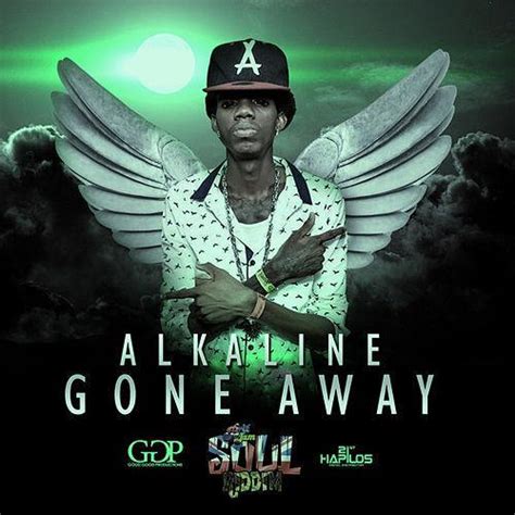 Alkaline Gone Away Lyrics Genius Lyrics