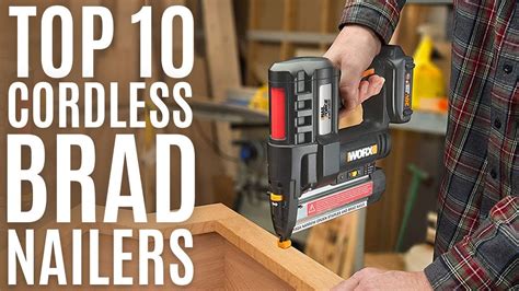 Top 10 Best Cordless Brad Nailers Of 2022 Rechargeable Nail Gun Staple Gun Finish Nailer