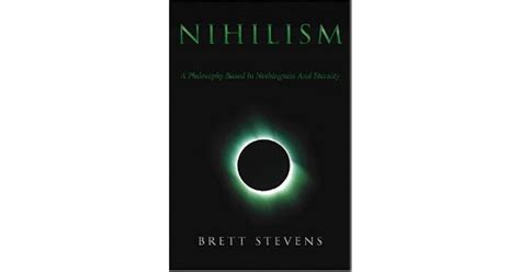 Nihilism A Philosophy Based In Nothingness And Eternity By Brett Stevens