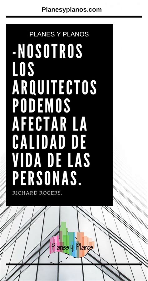 La Arquitectura Es Mi Pasi N Te Comparto Las Mejores Frases Las Que M S