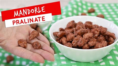 Mandorle Pralinate Ricetta Perfetta E Facilissima Youtube