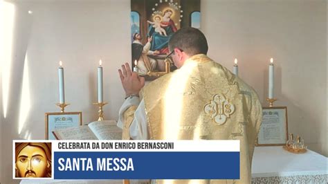 SANTA MESSA CELEBRATA DA PADRE ENRICO BERNASCONI 11 05 23 YouTube