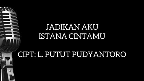 Jadikan Aku Istana Cintamu L Putut Pudyantoro Karaoke Piano Youtube